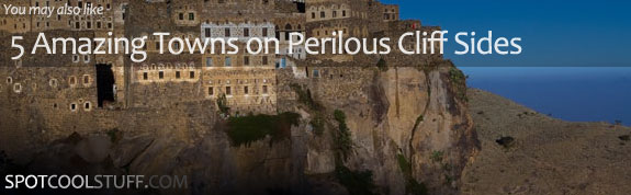 Amazing Travel Ideas: 5 Towns of Perilous Cliff Sides